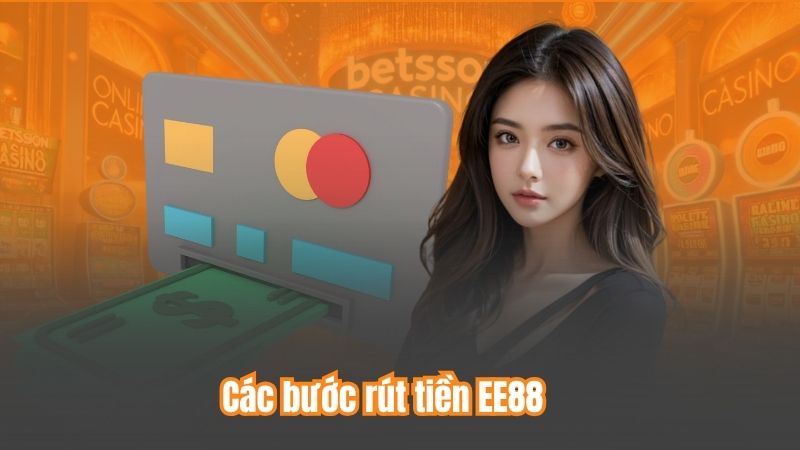 Các bước rút tiền EE88