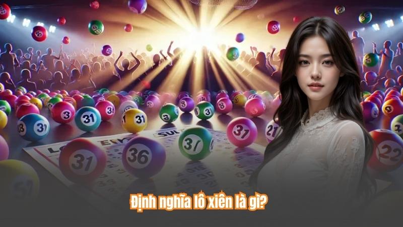 Định nghĩa lô xiên là gì?