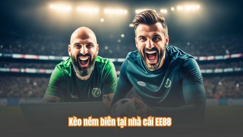 Kèo ném biên tại nhà cái EE88