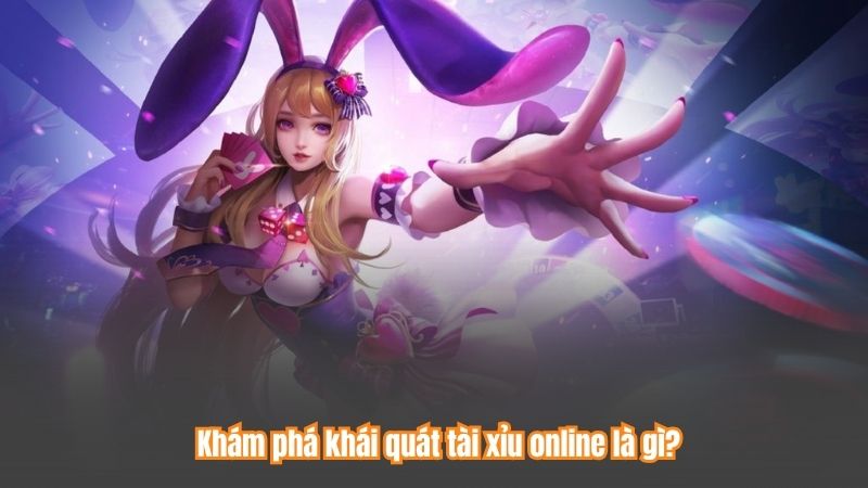 Khám phá khái quát tài xỉu online là gì?
