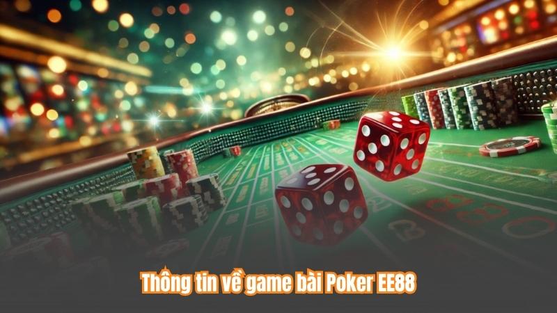 Thông tin về game bài Poker EE88